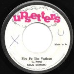 Fire Fe The Vatican / Leggo - Max Romeo / Jah Lloyd