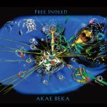 Free Indeed - Akae Beka