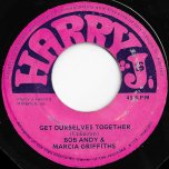 Get Ourselves Together / Interrogator - Bob Andy And Marcia Griffiths / Harry J All Stars