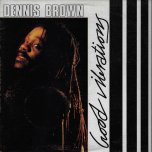 Good Vibrations - Dennis Brown