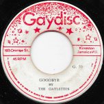 Goodbye / Dont Believe Her - The Gaylettes