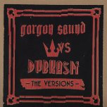 The Versions - Gorgon Sound Vs Dubkazm