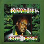 How Long - Tony Tuff