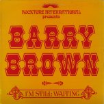 I'm Still Waiting - Barry Brown