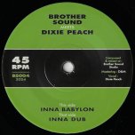 Inna Babylon / Inna Dub - Brother Sound Meets Dixie Peach