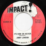 Its Now Or Never / Ver - Jimmy London / Impact All Stars