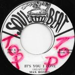 Its You I Love / Pum Pum Dub - Max Romeo / Ja Reble Band
