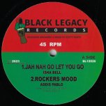 Jah Nah Let You Go / Rockers Mood / Jah Dub / Rockers Dub - Isha Bell / Addis Pablo / Keety Roots