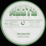 Jah Save Me / Dubwise - Danny Kalima / Roots Unity