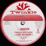 Jahovia / Love Selassie I / Dub Ver - Twinkle Brothers / Illie P / Twinkle Riddim Section