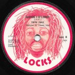Judge I O Lord / State Dub - Tappa Zukie / Lloydie Slim And King Tubby