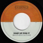 Jump Up Pon It / Version - Brother Culture / Radikal Vibration