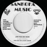 Junk Food And Skunk / Skunk Dub - Papa Wha Seh And David Jahson / Jerry Lionz