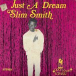Just A Dream - Slim Smith