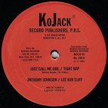 Just Call Me Girl / Tight Rap / Tight Rap Dub - Anthony Johnson / Lee Van Cliff / Norman Little Band Feat Roland Alphsonso / Scientist