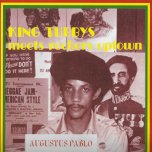 King Tubbys Meets Rockers Uptown - Augustus Pablo