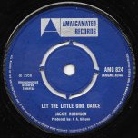 Let The Little Girl Dance / I Want To Go Home - Jackie Robinson / Derrick Morgan