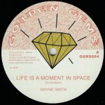 Life Is A Moment In Space / Life Is A Moment In Dub - Wayne Smith