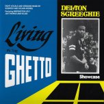 Living In The Ghetto Showcase - Delton Screechie