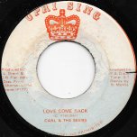 Love Come Back / Forward Love Ver - Carl Fletcher And The Seers / Solid Foundation Band