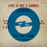 Love Is Not A Gamble / Its You I Love - The Techniques And Ranking Trevor / The Techniques