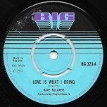 Love Is What I Bring / Love Ver - Dave McLaren Actually Dave Barker / U Roy Junior