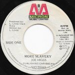 More Slavery / More Slavery Ver - Joe Higgs 