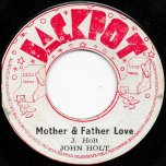 Mother And Father Love / Ver - John Holt / The Agrovators