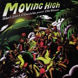 Moving high / Marchando A Zion Dub / A 'Tabhann Do Africa - Elkin Robinson / Ashanti Selah / Tom Spirals