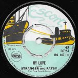 My Love AKA My Heart Is Like An Open Book / Windsor Castle - Stranger Cole And Patsy Todd / Sweet Confusion