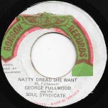 Natty Dread She Want / Ver - George Fullwood And The Soul Syndicate