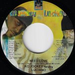 Need Love / Trod On - KC Jockey Feat Luciano / Tony Rebel