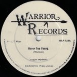 Never Too Young / Hey Little Girl - Sugar Minott / Don Carlos