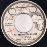 No Money No Friend / Meditation (Dub) - Shelton Walks