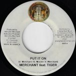 Put It On / Ends Out Riddim - Merchant Feat Tiger