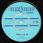 Reggae A Go Go / Unfaithful Baby - Lloyd Greene Actually Winston Harris / Lloyd Greene Actually Lord Creator