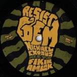 Resist Dem / Dub Dem  - Michael Exodus With Fikir Amlak