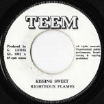 Kissing Sweet / Love Song - Righteous Flames / Jah Lloyd