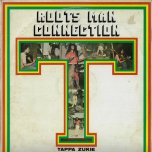 Roots Man Connection - Tappa Zukie