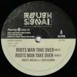Roots Man Take Over Inst / Dub 1 / Dub 2 / Heavy Mix - Might Massa Meets Dub Kazman