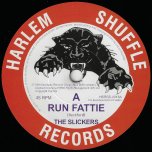 Run Fattie / Hoola Bulla - The Slickers