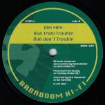 Run From Trouble / Dub Don't Trouble / Stepping High / Dubbing High - Dan Man / Roots Defender Horns