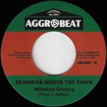 Skinhead Wreck The Town / Moon Rock - Winston Groovy / Laurel Aitken