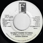 So Many Rivers To Cross / Ver - Chuck Fender