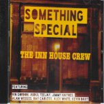 Something Special - The Inn House Crew Feat Vin Gordon / Abdul Teejay / Jimmy Haynes / Alan Weekes / Ray Carless / Alex White / Kevin Davy