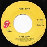 Soon Come / (You Got To Walk And) Don't Look Back - Peter Tosh / Peter Tosh and Mick Jagger