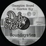 Soundsystem / Dubsystem - Champion Sound Feat Clinton Sly