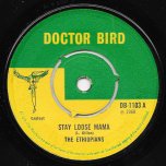 Stay Loose Mama / The World Goes Ska - The Ethiopians
