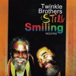 Still Smiling - Twinkle Brothers