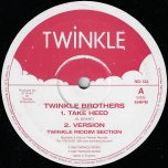Take Heed / Ver / Rise Up / Ver  - Twinkle Brothers / Della Grant 